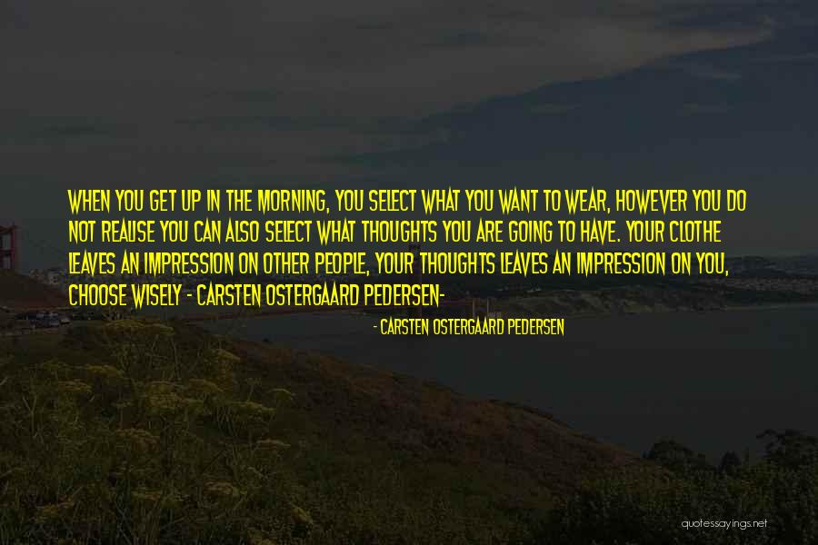 You Are Not Your Thoughts Quotes By Carsten Ostergaard Pedersen You Are Not Your Thoughts Quotes By Carsten Ostergaard Pedersen