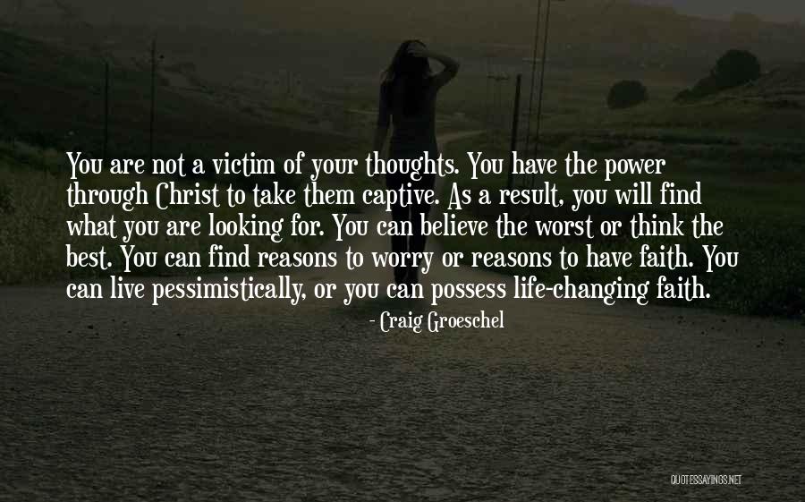 You Are Not Your Thoughts Quotes By Craig Groeschel You Are Not Your Thoughts Quotes By Craig Groeschel
