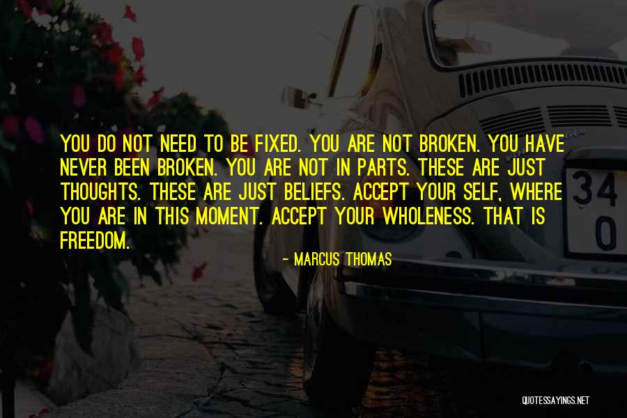 You Are Not Your Thoughts Quotes By Marcus Thomas You Are Not Your Thoughts Quotes By Marcus Thomas