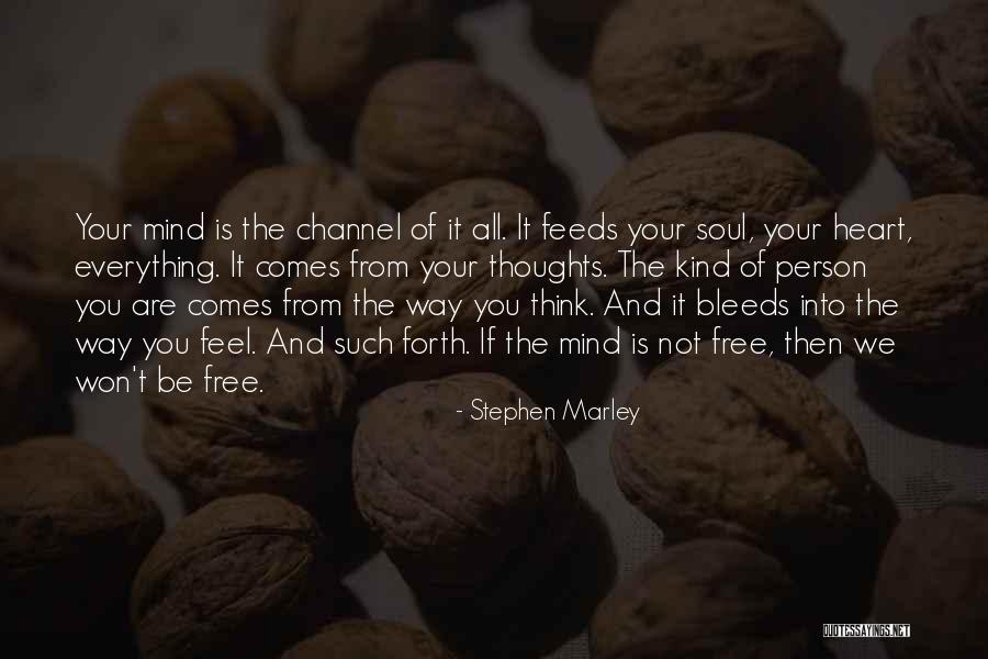 You Are Not Your Thoughts Quotes By Stephen Marley You Are Not Your Thoughts Quotes By Stephen Marley