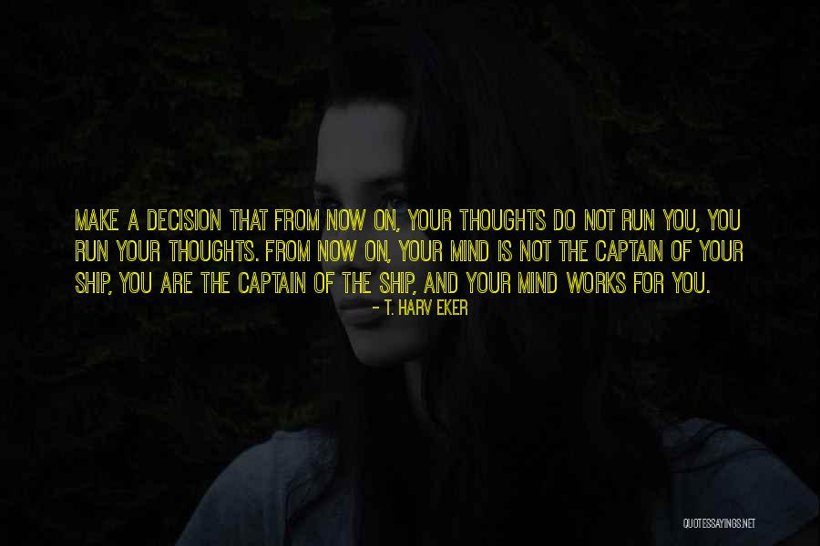 You Are Not Your Thoughts Quotes By T. Harv Eker You Are Not Your Thoughts Quotes By T. Harv Eker