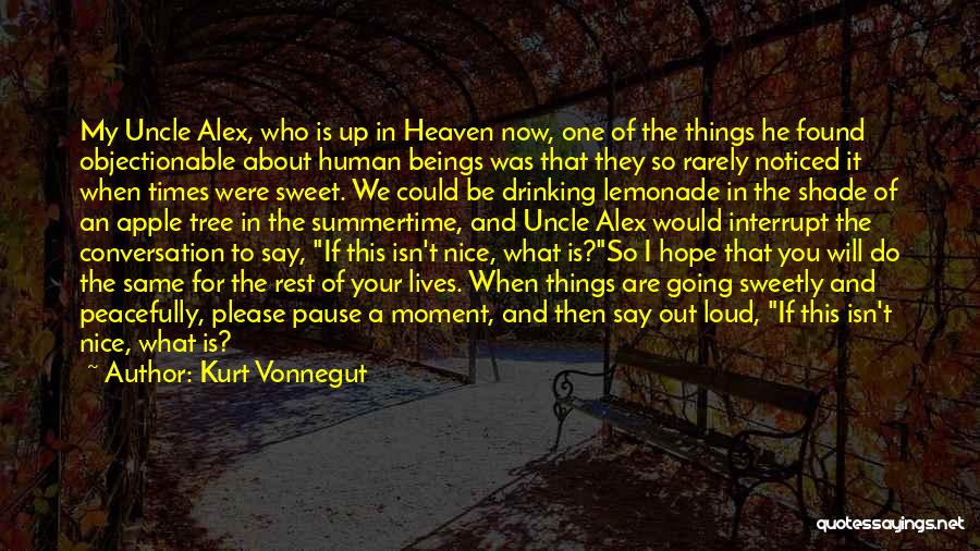 You Are Now In Heaven Quotes By Kurt Vonnegut