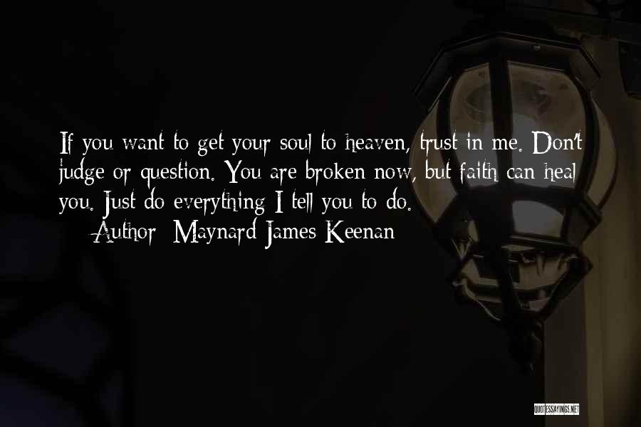 You Are Now In Heaven Quotes By Maynard James Keenan