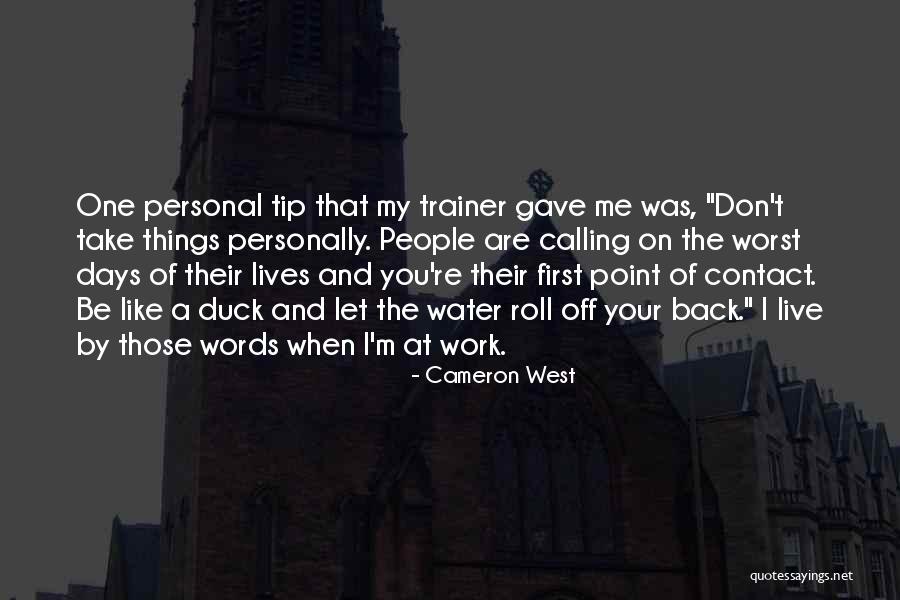 You Are On A Roll Quotes By Cameron West You Are On A Roll Quotes By Cameron West