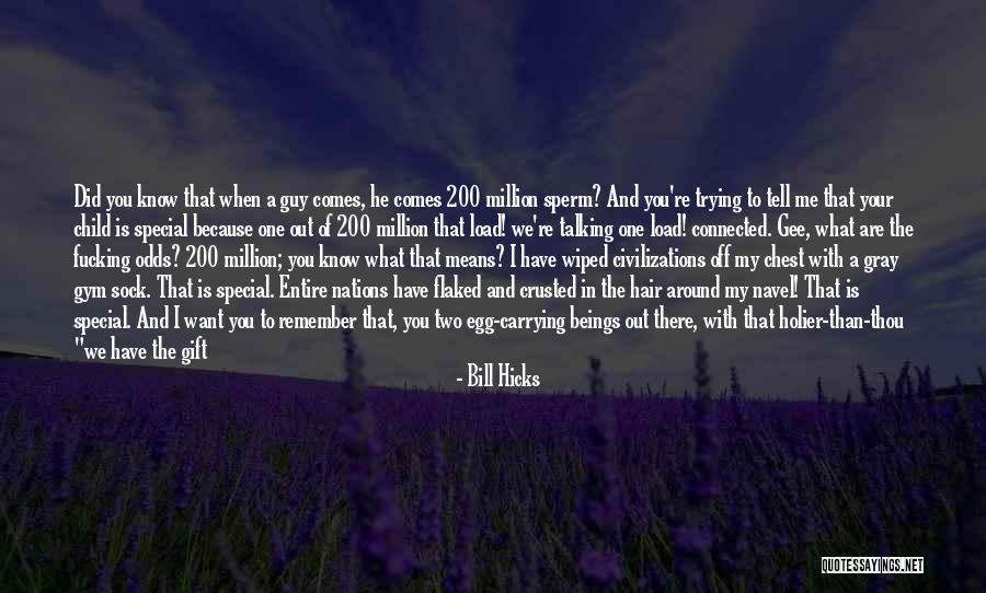 You Are One In Million Quotes By Bill Hicks