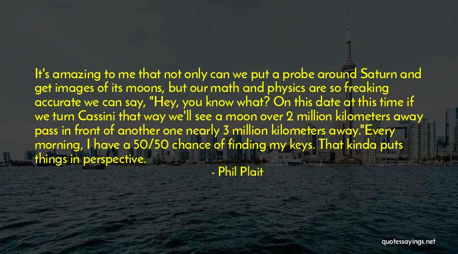 You Are One In Million Quotes By Phil Plait