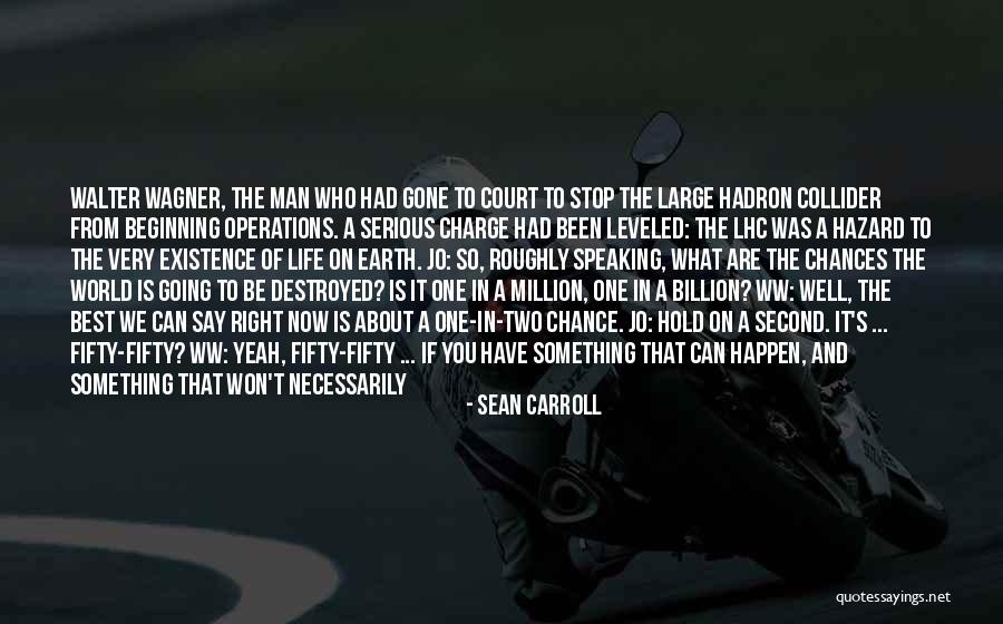 You Are One In Million Quotes By Sean Carroll