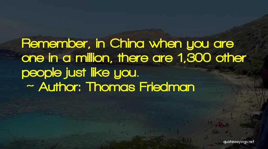 You Are One In Million Quotes By Thomas Friedman
