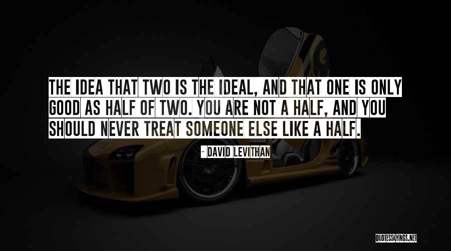 You Are Only As Good As Quotes By David Levithan You Are Only As Good As Quotes By David Levithan