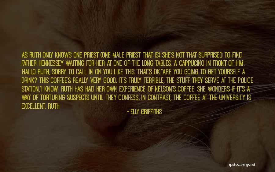 You Are Only As Good As Quotes By Elly Griffiths You Are Only As Good As Quotes By Elly Griffiths