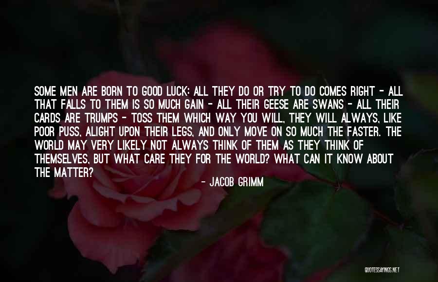 You Are Only As Good As Quotes By Jacob Grimm You Are Only As Good As Quotes By Jacob Grimm