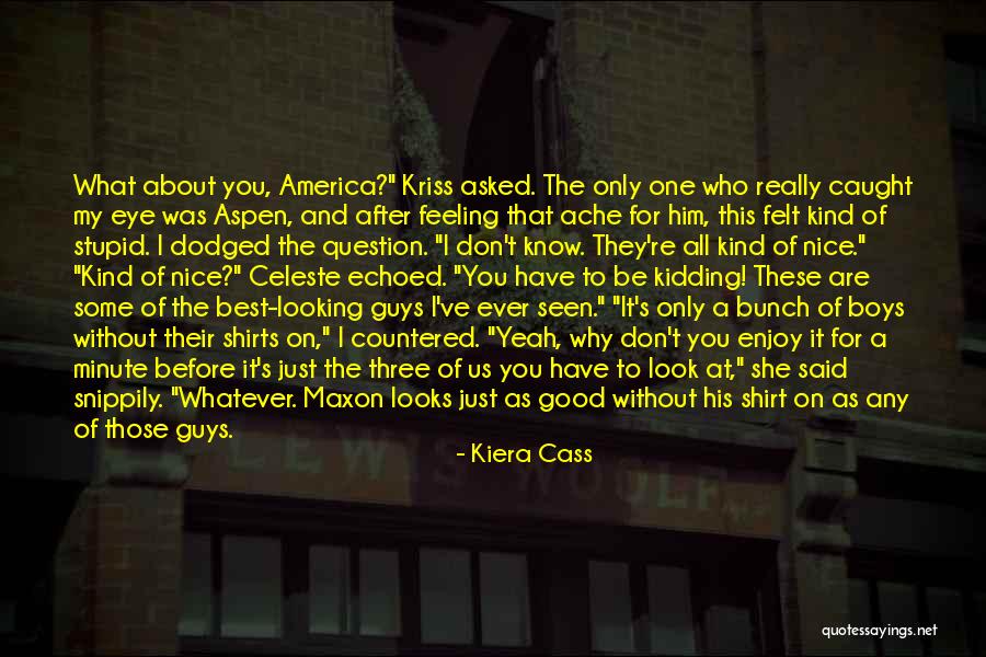 You Are Only As Good As Quotes By Kiera Cass You Are Only As Good As Quotes By Kiera Cass