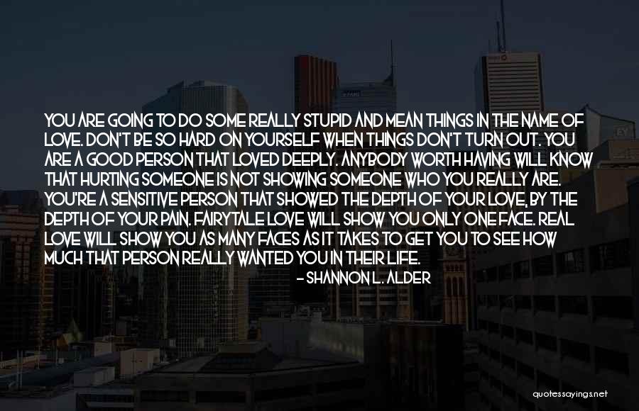 You Are Only As Good As Quotes By Shannon L. Alder You Are Only As Good As Quotes By Shannon L. Alder