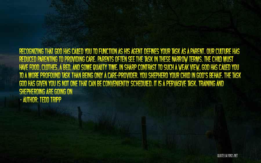 You Are Only Given One Life Quotes By Tedd Tripp