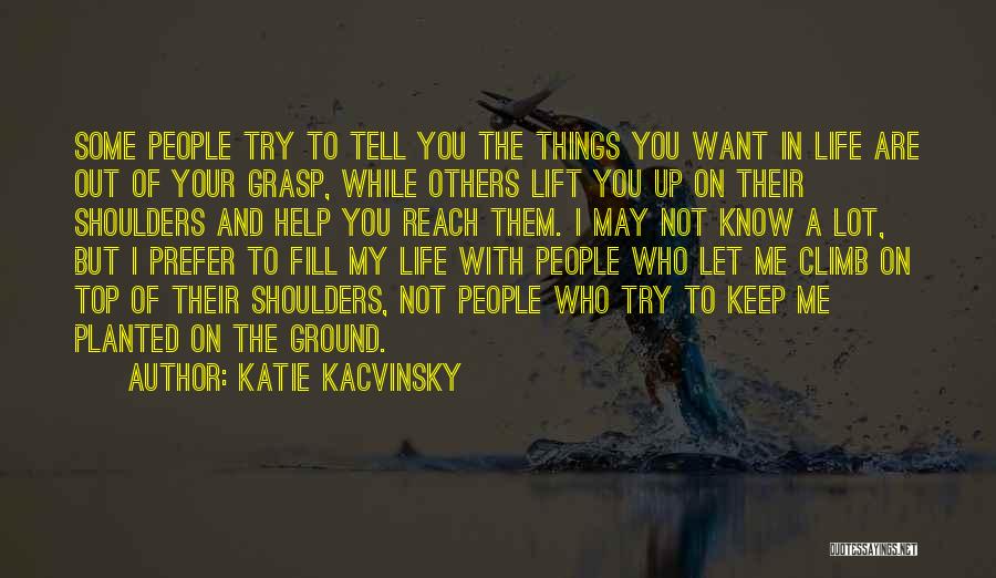 You Are Out Of My Reach Quotes By Katie Kacvinsky