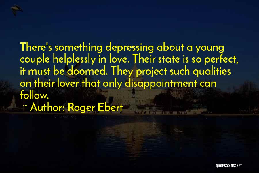 You Are Perfect Couple Quotes By Roger Ebert