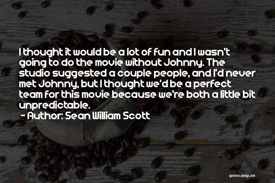 You Are Perfect Couple Quotes By Sean William Scott