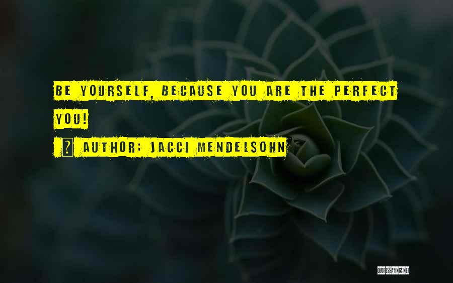 You Are Perfect Love Quotes By Jacci Mendelsohn