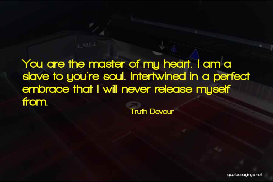 You Are Perfect Love Quotes By Truth Devour You Are Perfect Love Quotes By Truth Devour