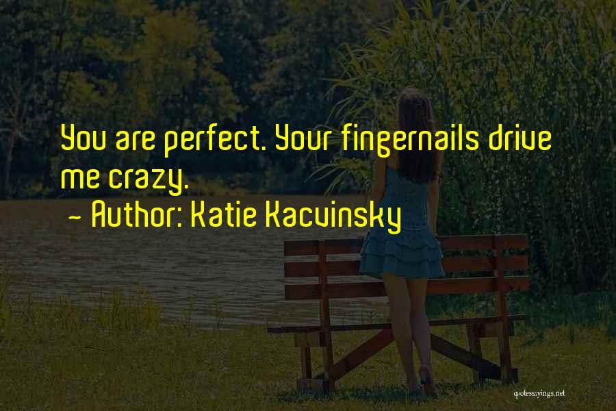 You Are Perfect Quotes By Katie Kacvinsky