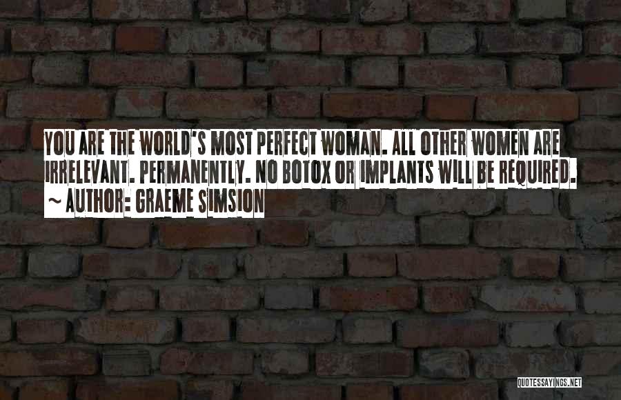 You Are Perfect Woman Quotes By Graeme Simsion