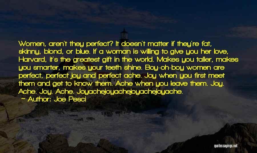 You Are Perfect Woman Quotes By Joe Pesci