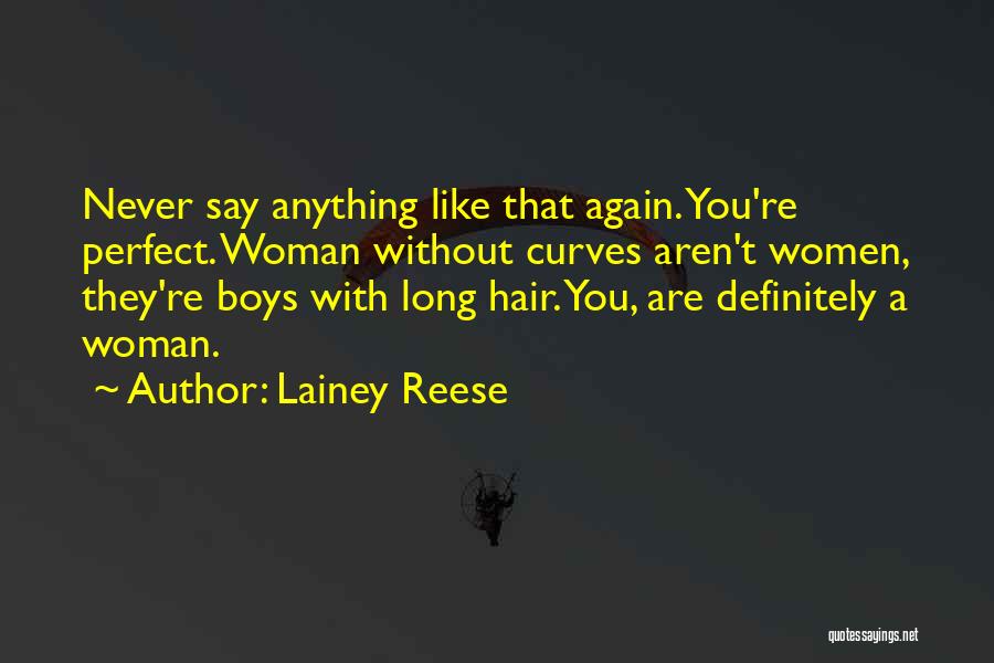 You Are Perfect Woman Quotes By Lainey Reese