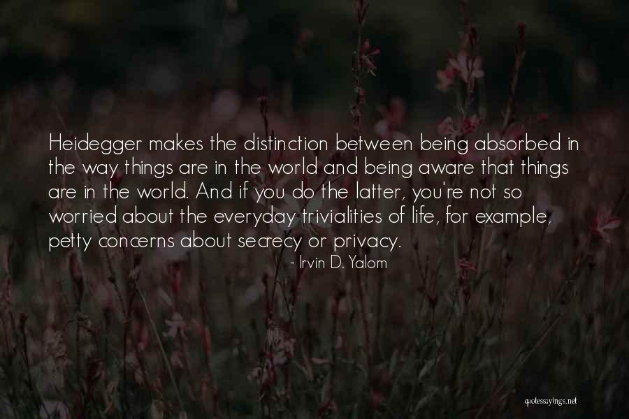 You Are Petty Quotes By Irvin D. Yalom You Are Petty Quotes By Irvin D. Yalom