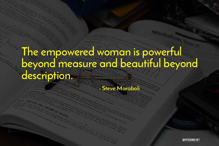 You Are Powerful Beyond Measure Quotes By Steve Maraboli You Are Powerful Beyond Measure Quotes By Steve Maraboli