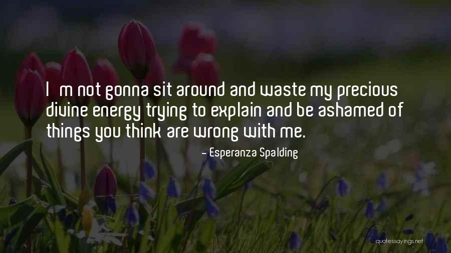 You Are Precious Quotes By Esperanza Spalding You Are Precious Quotes By Esperanza Spalding