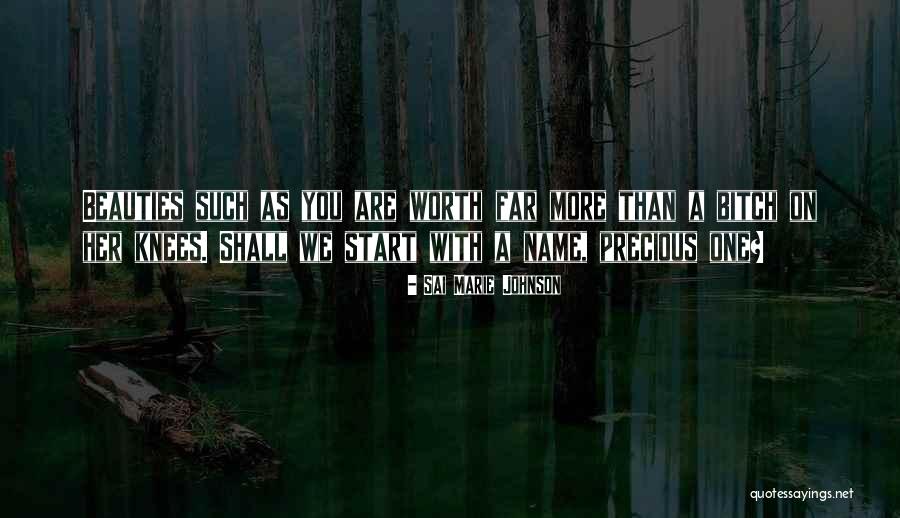 You Are Precious Quotes By Sai Marie Johnson You Are Precious Quotes By Sai Marie Johnson
