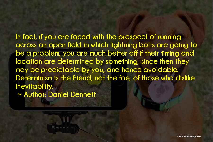 You Are Predictable Quotes By Daniel Dennett