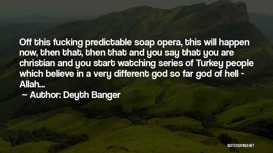You Are Predictable Quotes By Deyth Banger