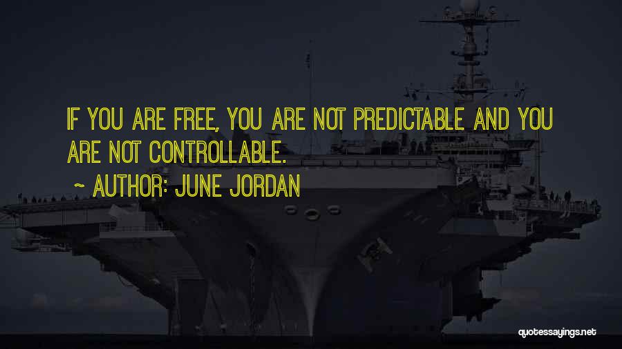 You Are Predictable Quotes By June Jordan