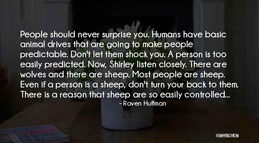 You Are Predictable Quotes By Raven Huffman