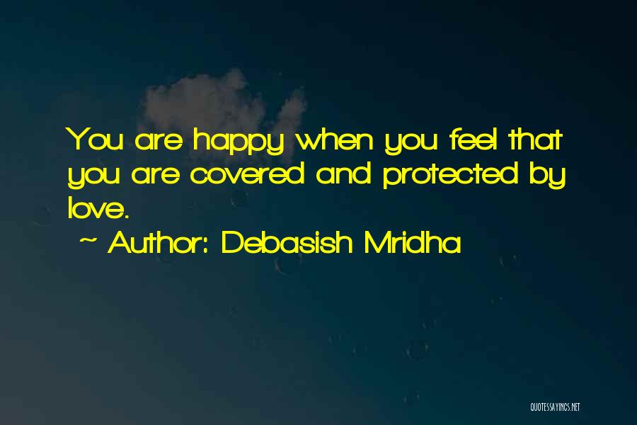 You Are Protected Quotes By Debasish Mridha