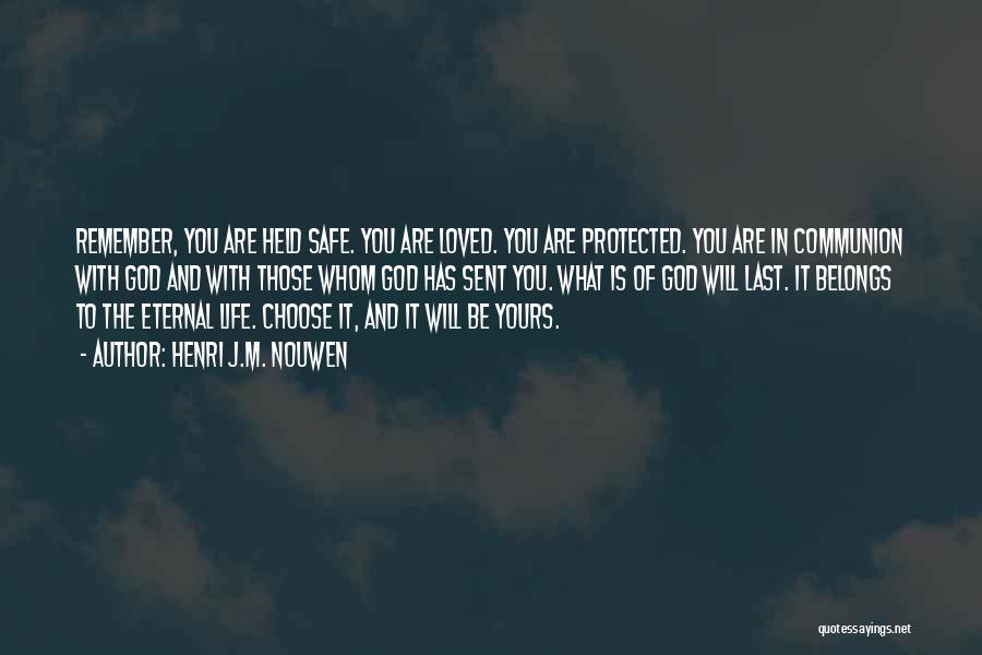 You Are Protected Quotes By Henri J.M. Nouwen