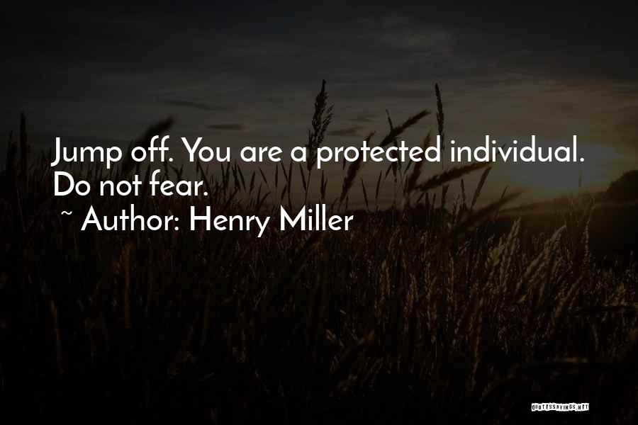 You Are Protected Quotes By Henry Miller