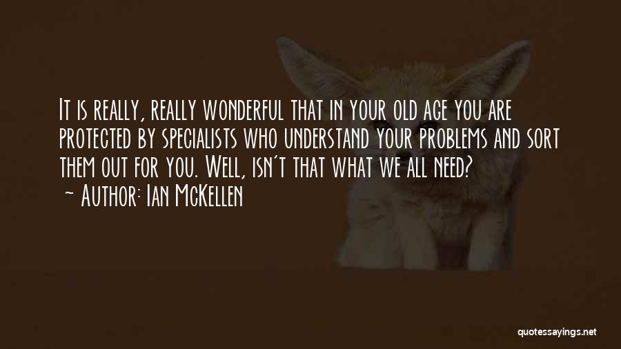 You Are Protected Quotes By Ian McKellen
