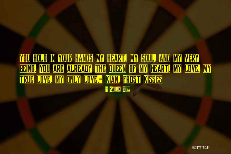 You Are Queen Of My Heart Quotes By Kailin Gow You Are Queen Of My Heart Quotes By Kailin Gow