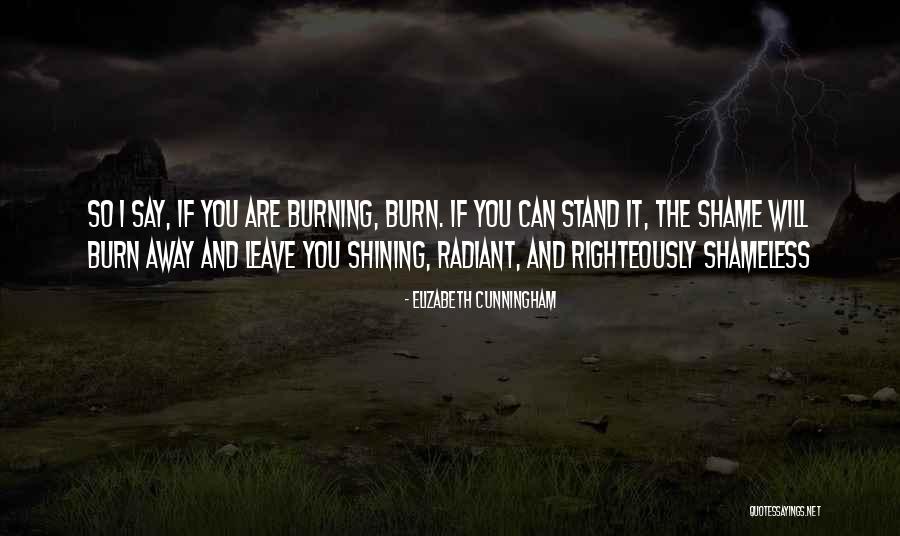 You Are Radiant Quotes By Elizabeth Cunningham You Are Radiant Quotes By Elizabeth Cunningham