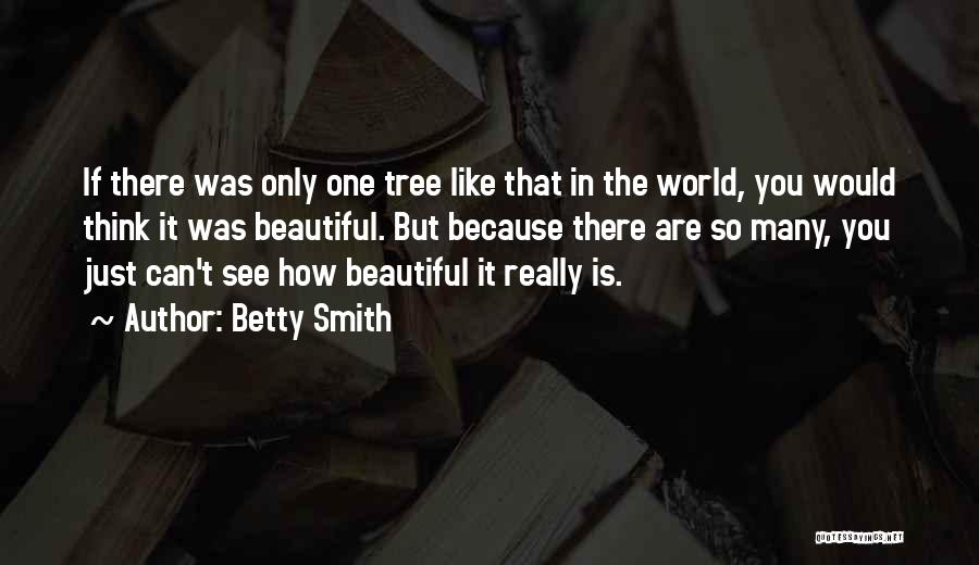 You Are Really Beautiful Quotes By Betty Smith