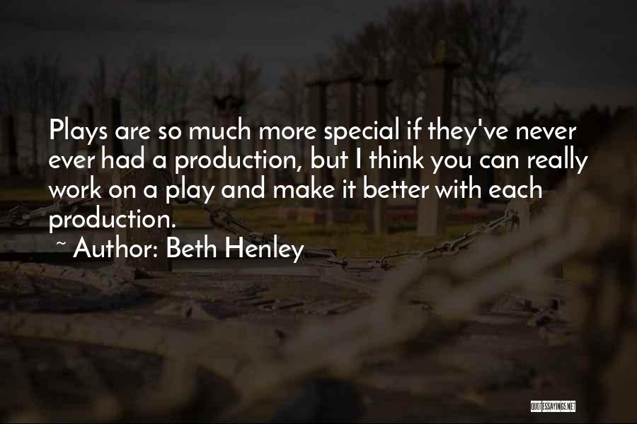 You Are Really Special Quotes By Beth Henley