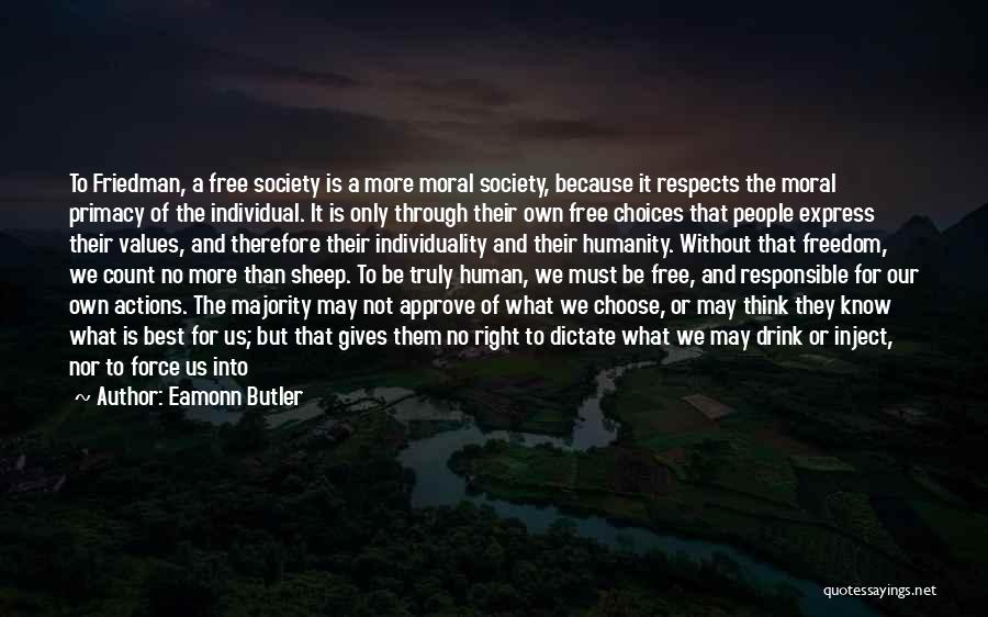 You Are Responsible For Your Own Actions Quotes By Eamonn Butler