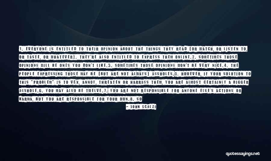 You Are Responsible For Your Own Actions Quotes By John Scalzi You Are Responsible For Your Own Actions Quotes By John Scalzi
