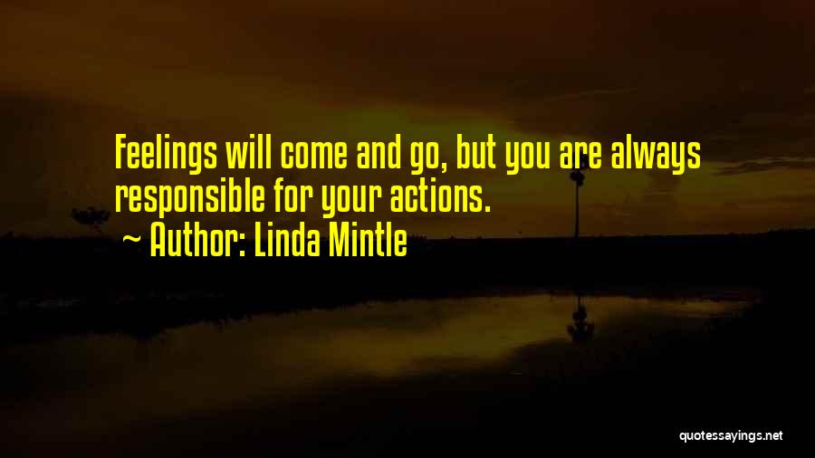 You Are Responsible For Your Own Actions Quotes By Linda Mintle