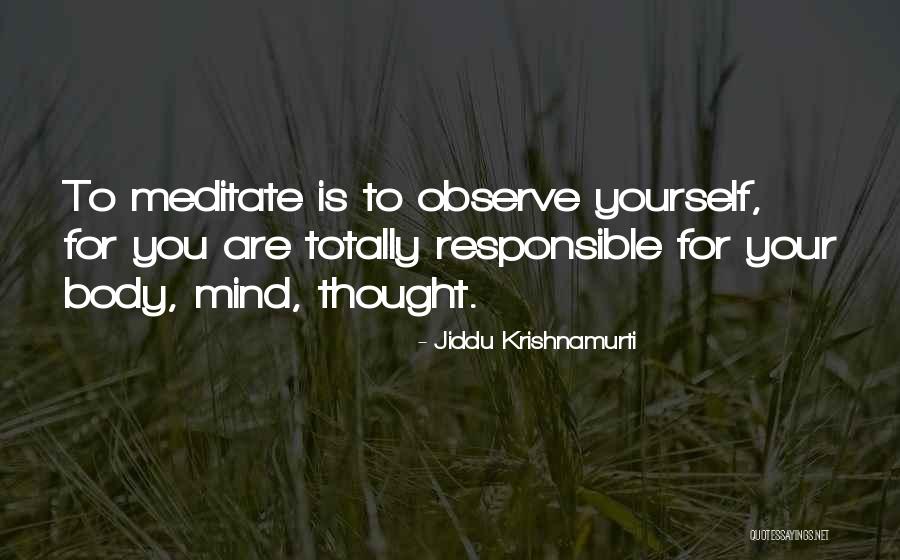 You Are Responsible For Yourself Quotes By Jiddu Krishnamurti You Are Responsible For Yourself Quotes By Jiddu Krishnamurti