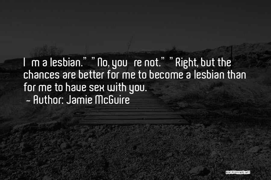 You Are Right For Me Quotes By Jamie McGuire