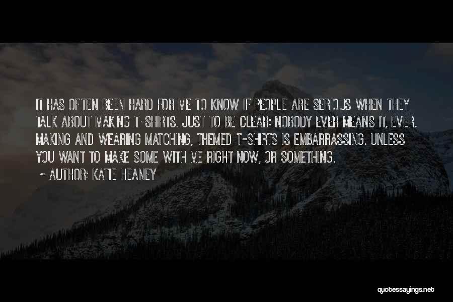 You Are Right For Me Quotes By Katie Heaney