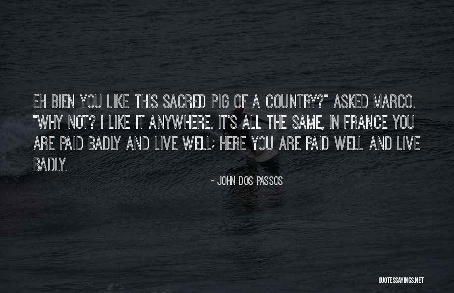 You Are Sacred Quotes By John Dos Passos You Are Sacred Quotes By John Dos Passos